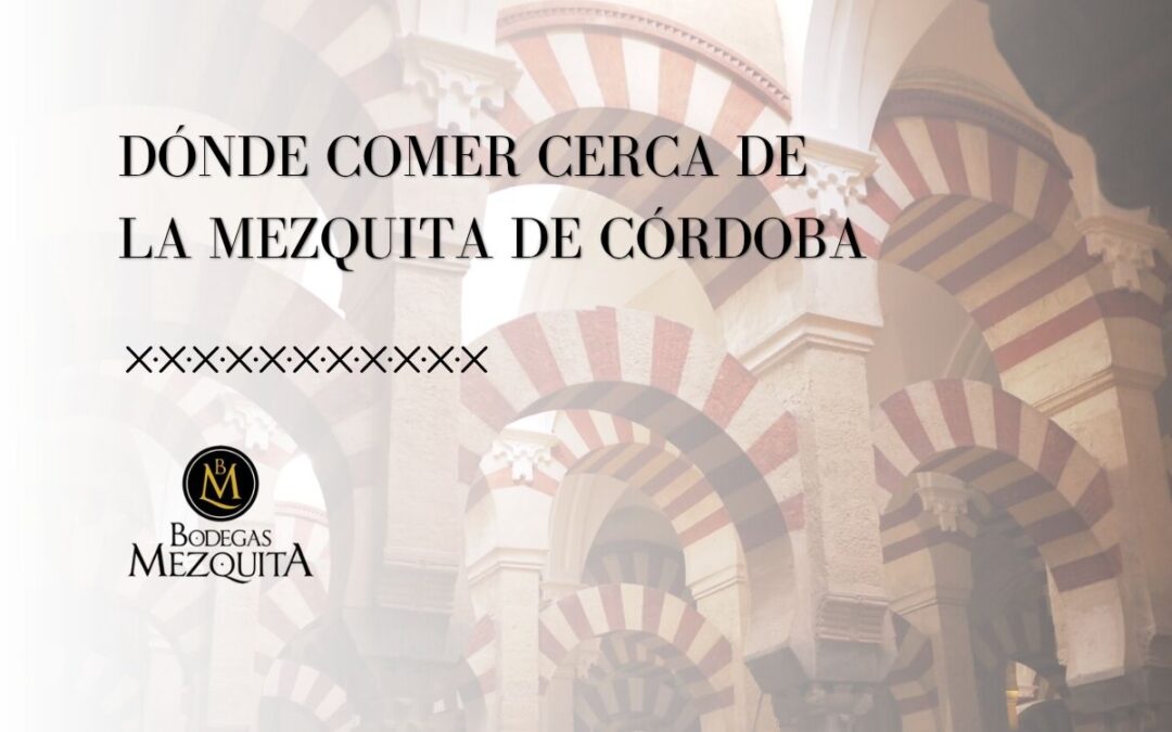 Dónde comer cerca de la Mezquita de Córdoba