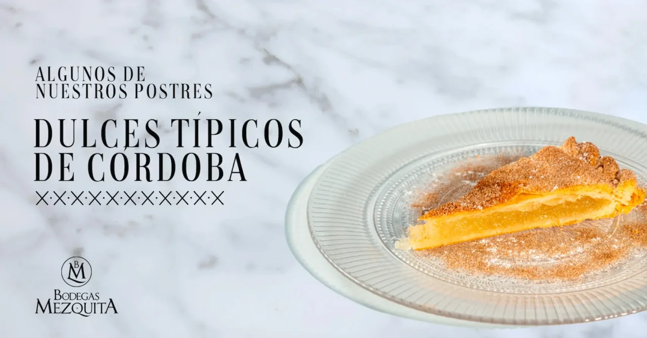 Postres y dulces típicos de Córdoba