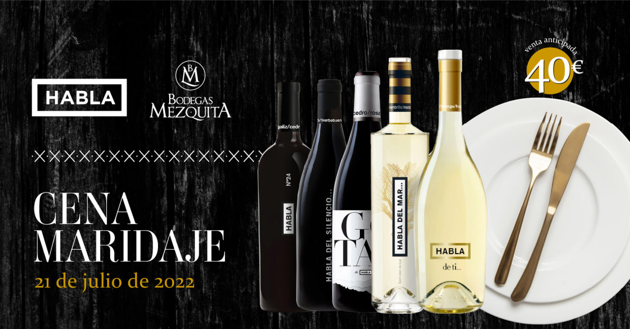 Cena maridaje con los singulares vinos de Bodegas Habla.