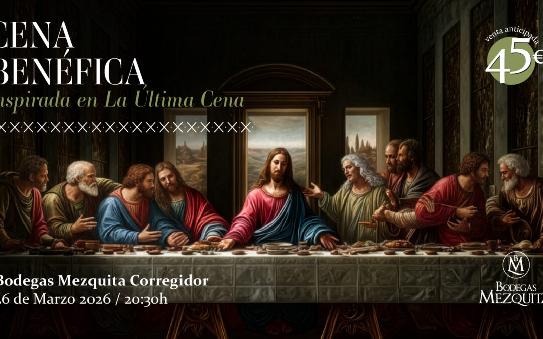 Cena benéfica inspirada en La Última Cena en Bodegas Mezquita Corregidor